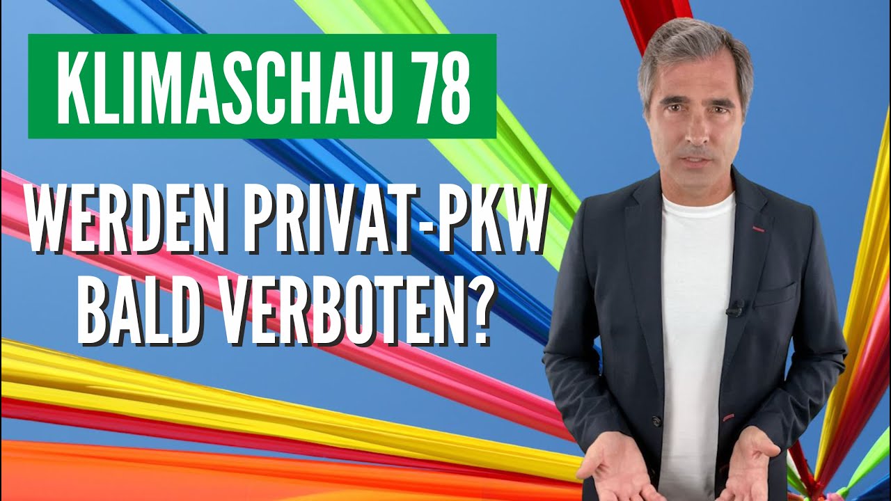 Klimaschau von Sebastian Lüning Werden Privat PKW bald aus