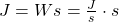 J = Ws = \frac{J}{s}\cdot s