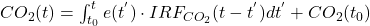 CO_2(t) = \int_{t_0}^t e(t^{'}) \cdot IRF_{CO_2}(t - t^{'})dt^{'} + CO_2(t_0)