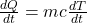 \frac{dQ}{dt} = m c \frac{dT}{dt}