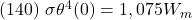 \text{(140) }\sigma \theta^4(0) = 1,075W_m