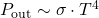 P_{\rm out}\sim \sigma \cdot T^4