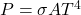 P=\sigma A T^4