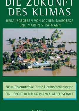Jochem Marotzke und Martin Stratmann (Hrsg)“Die Zukunft des Klimas“ – Eine Buchbesprechung