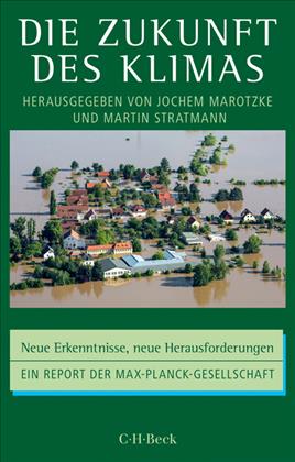 Jochem Marotzke und Martin Stratmann (Hrsg)“Die Zukunft des Klimas“ – Eine Buchbesprechung