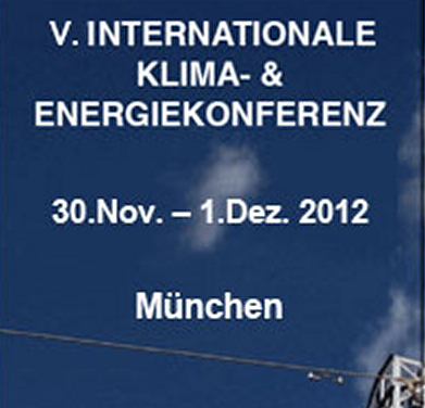 Vorankündigung: V. Internationale Klima & Energiekonferenz am 30.11-1.12.12  München