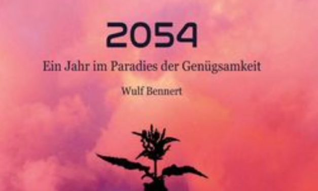  „2054 – Ein Jahr im Paradies der Genügsamkeit“ – dystopischer Blick in  eine Zukunft, die durchaus die unsrige werden könnte