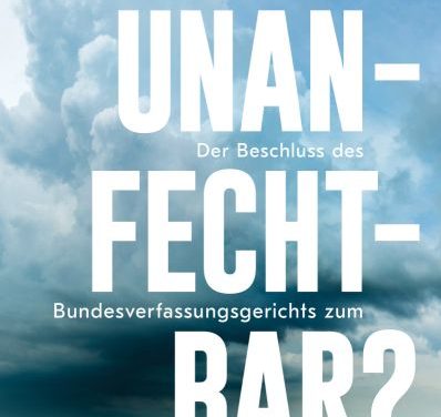 Unanfechtbar? Der Beschluß des Bundesverfassungsgerichts zum Klimaschutz im Faktencheck