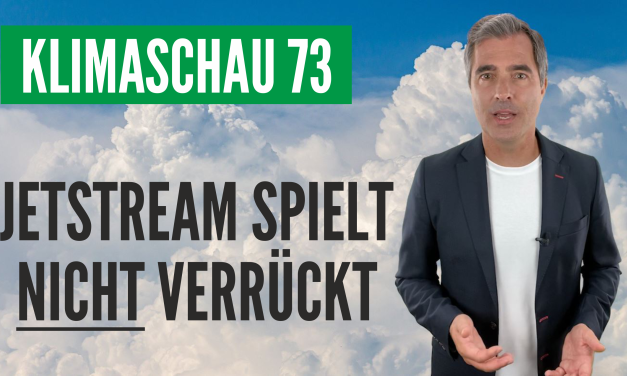 Die Klimaschau von Sebastian Lüning: Der Jetstream ist gar nicht so verrückt wie lange angenommen