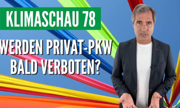 Die Klimaschau von Sebastian Lüning: Werden Privat-PKW bald aus Klimaschutzgründen ganz verboten?