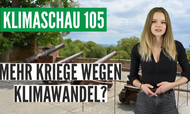 Die Klimaschau: Mehr Kriege wegen Klimawandel?