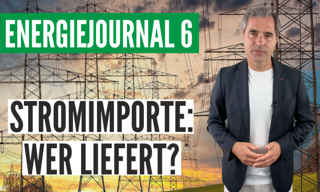 Das Energiejournal: Stromimporte – Wer liefert?