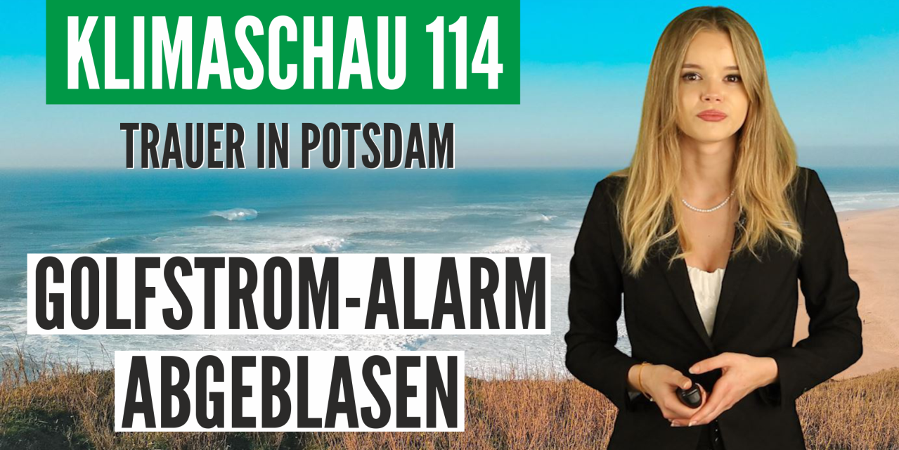 Klimaschau 114 – Potsdamer Golfstrom-Alarm fällt in sich zusammen