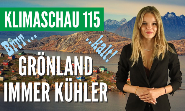 Die Klimaschau 115 – Sommer in Grönland seit zehn Jahren immer kälter, was ist da los?