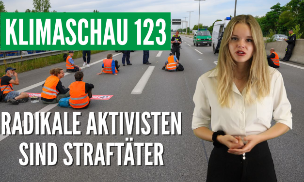 Radikale Klimaschützer sind eine Gefahr für die Demokratie – Klimaschau 123