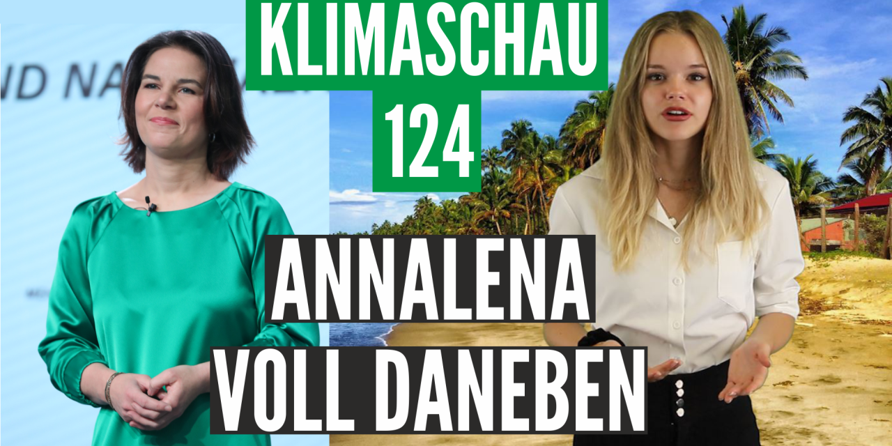 Peinlich: Annalena Baerbock kennt den UN-Klimabericht nicht – Klimaschau 124