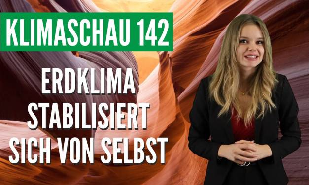 Erdklima stabilisiert sich langfristig von selbst – Klimaschau 142