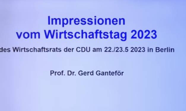 Der „Schreck“ von Prof. Dr. Gerd Ganteför über den Wirtschaftstag der CDU am 22.Mai 2023 in Berlin