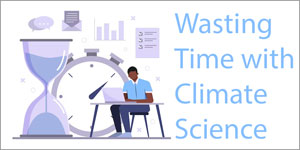Verschwenden wir unsere Zeit mit Klima-Wissenschaft?