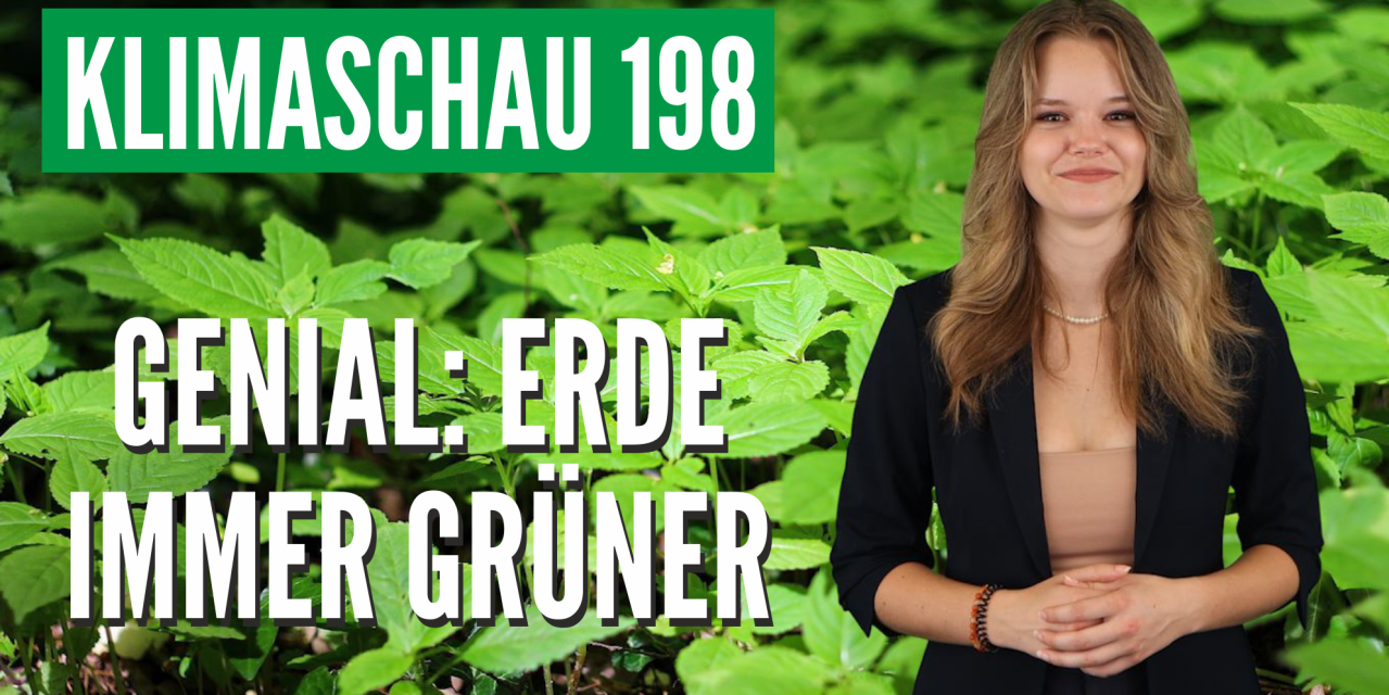 Globaler Ergrünungstrend hält trotz Klimawandel weiter an – Klimaschau 198