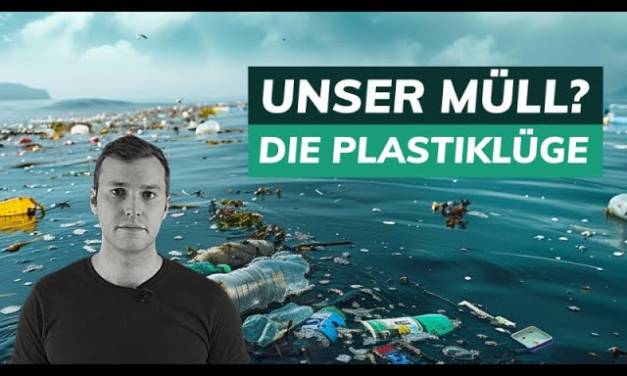 Unser Müll? Die Plastiklüge – Klimawissen – kurz & bündig