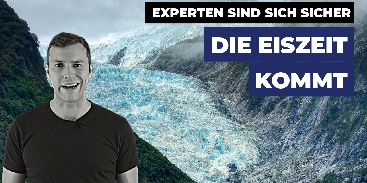 Die neue Eiszeit kommt! – Klimawissen – kurz & bündig