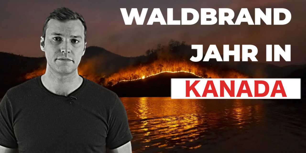 Sind Waldbrände in Kanada eine Folge des Klimakollaps?  – Klimawissen – kurz & bündig