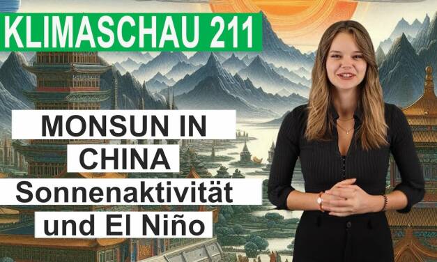Sonnenaktivität und El Niño beeinflussen Monsun in China – Klimaschau 211