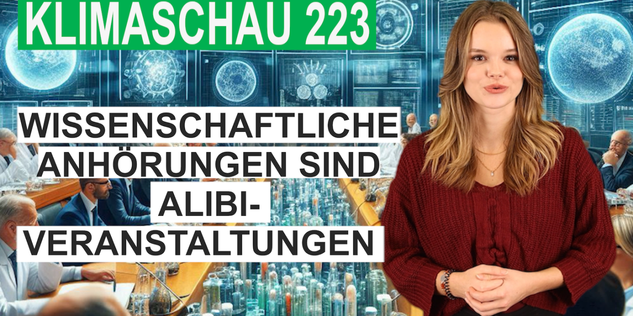 Klimaforschungs-Anhörungen im Bundestag – reine Alibi-Veranstaltung? Klimaschau 223