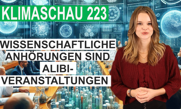 Klimaforschungs-Anhörungen im Bundestag – reine Alibi-Veranstaltung? Klimaschau 223