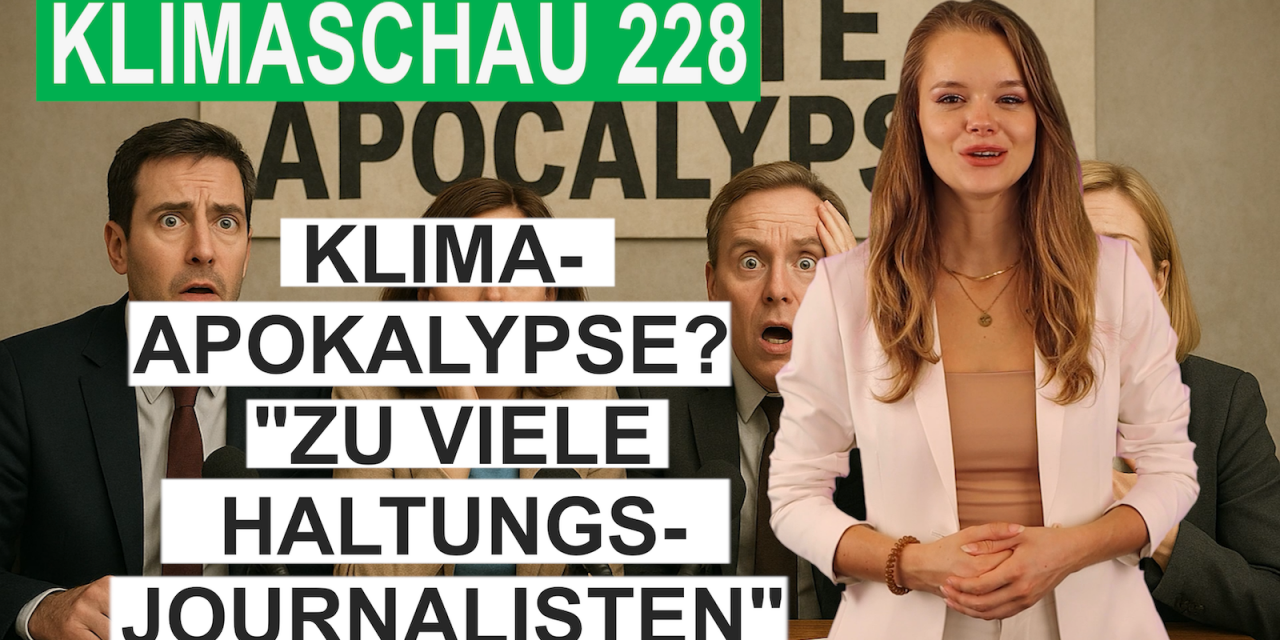 Klimakatastrophe? Prof. kritisiert Haltungsjournalisten – Klimaschau 228