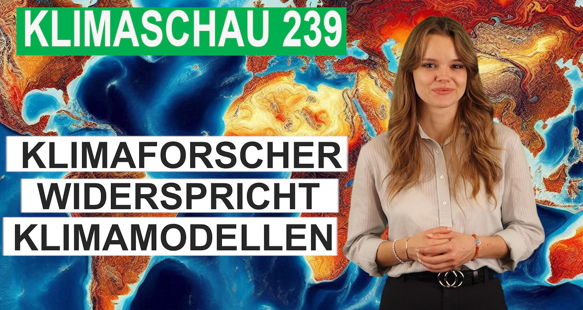 Klimaforscher widerspricht Klimamodellen – Klimaschau 239