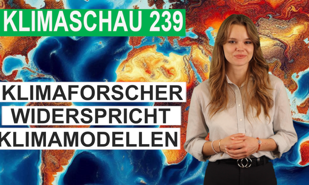 Klimaforscher widerspricht Klimamodellen – Klimaschau 239