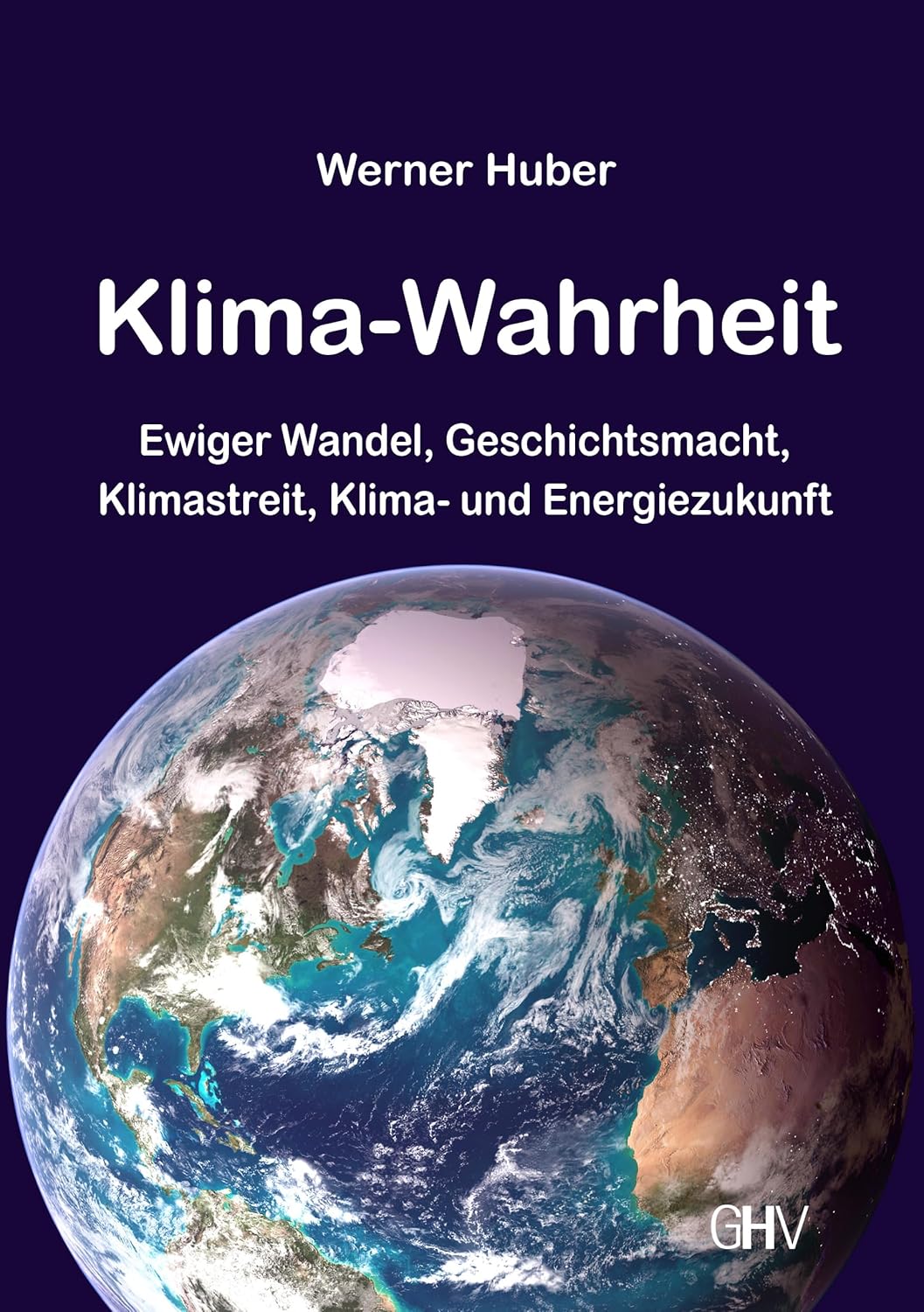 „Klima-Wahrheit“ von Werner Huber. Eine Rezension