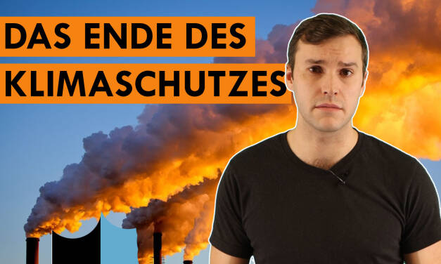 Das Ende der desaströsen Klimaschutzpolitik? – Klimawissen – kurz & bündig