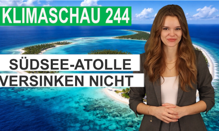 Versinkt schon wieder ein Südsee-Archipel? Kiribati widersteht! – Klimaschau 245