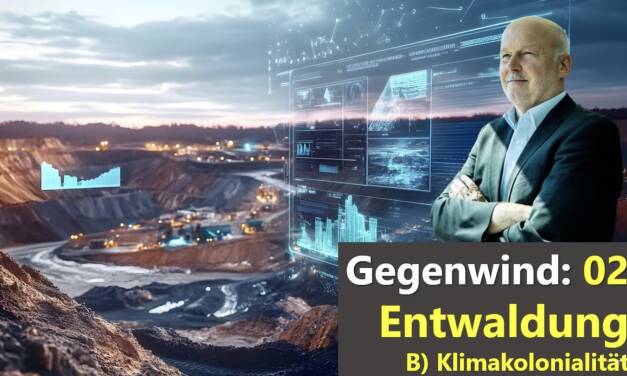 Gegenwind: 03 Entwaldung, B) In unseren Klima-Kolonien