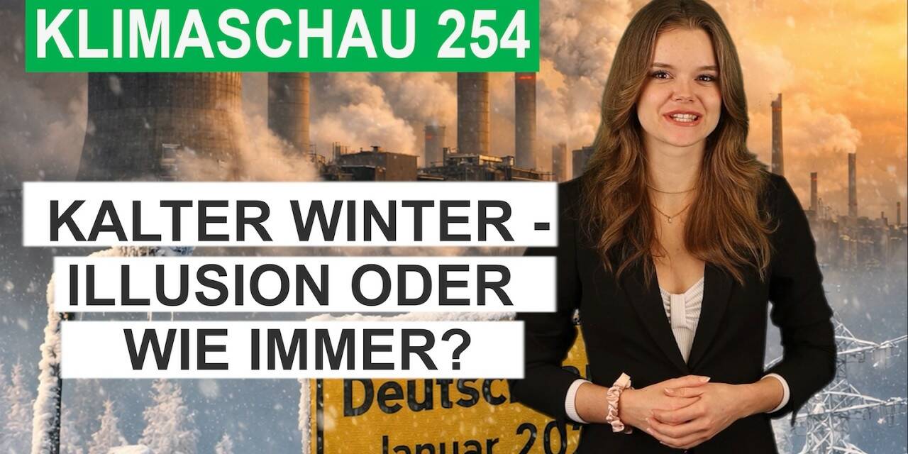 Kaltes Winterwetter 2025/26 – nur Wahrnehmung,  oder wie immer? Klimaschau 254