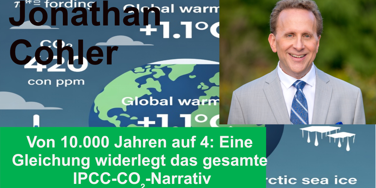Von 10.000 Jahren auf 4: Eine Gleichung widerlegt das gesamte IPCC-CO₂-Narrativ von Jonathan Cohler