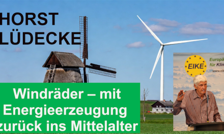 Windräder – mit der Energieerzeugung zurück ins Mittelalter von Horst-Joachim Lüdecke