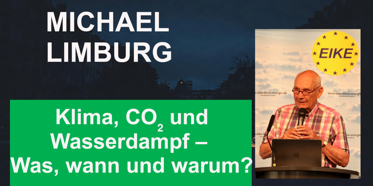 Klima, CO₂ und Wasserdampf – Was, wann und warum? Michael Limburg
