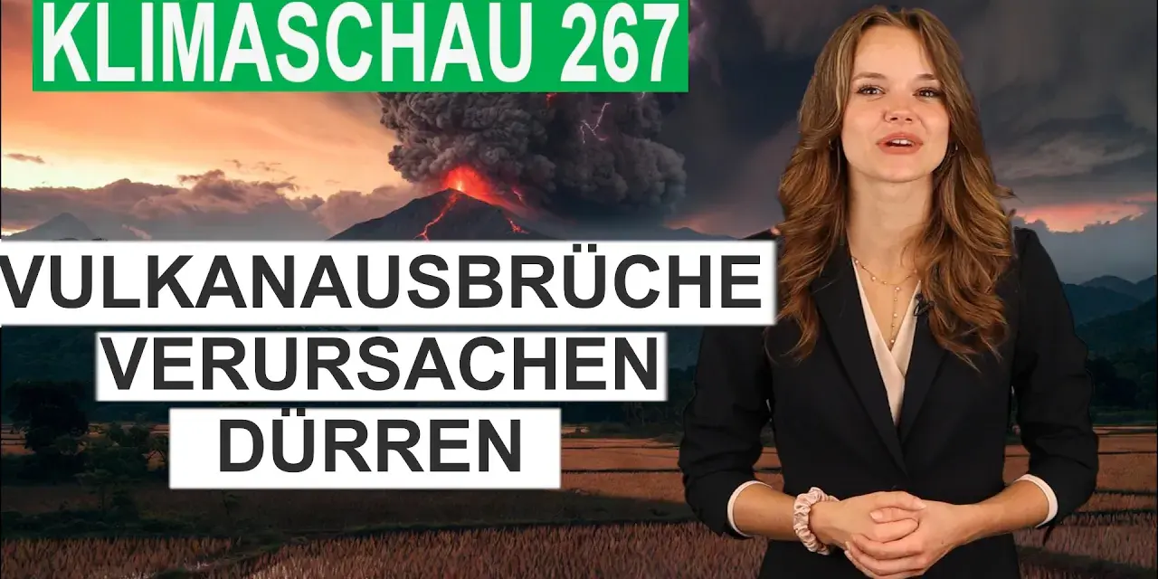 Vulkane als Klimatreiber – Dürren! Klimaschau 267