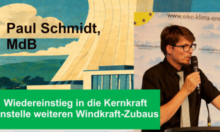Wiedereinstieg in die Kernkraft anstelle weiteren Windkraft-Zubaus – Paul Schmidt