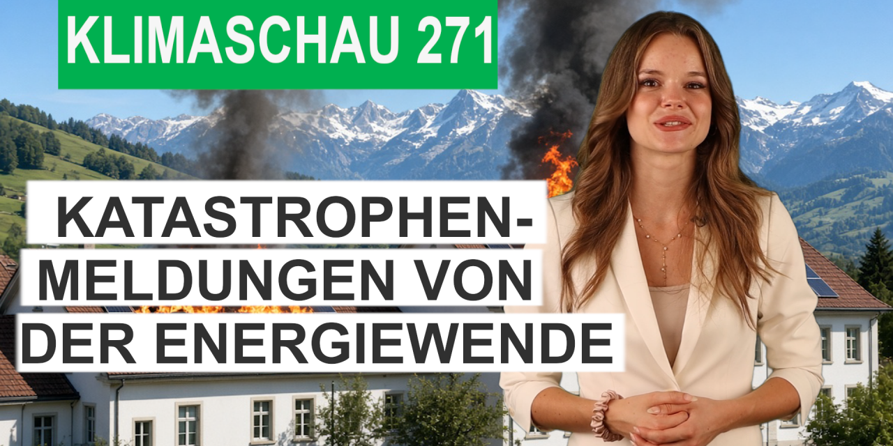 Katastrophenmeldungen von der Energiewende – Klimaschau 271