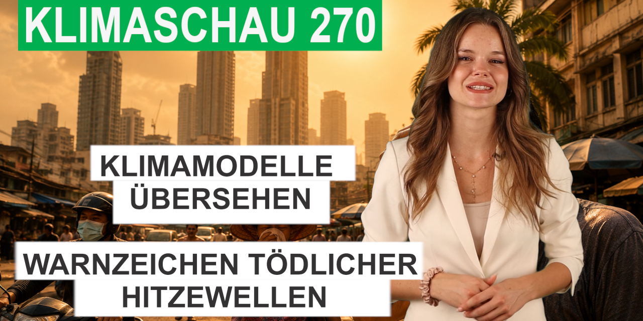 Klimamodelle übersehen Warnzeichen tödlicher Hitzewellen – Klimaschau 270