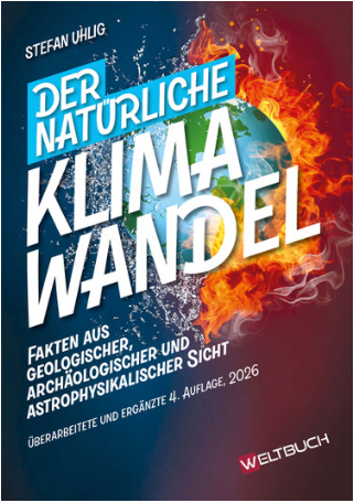 Stefan Uhlig (2026): Der natürliche Klimawandel – Fakten aus geologischer, archäologischer und astrophysikalischer Sicht,