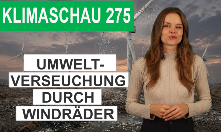 Umweltverseuchung durch Windräder: „Ewigkeits-Chemikalien“ – Klimaschau 275
